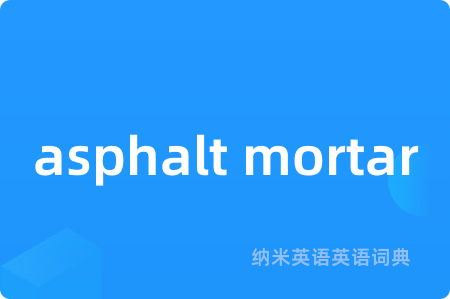 asphalt mortar