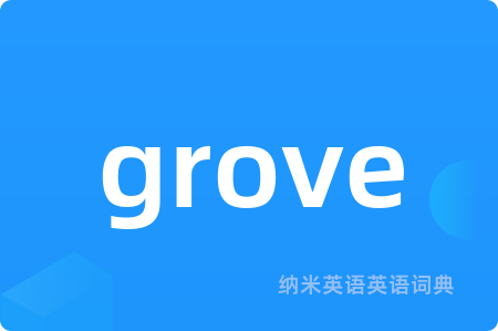 grove