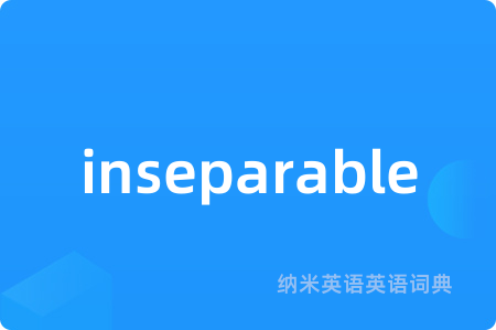 inseparable